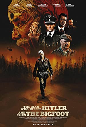 Nonton Film The Man Who Killed Hitler and Then The Bigfoot (2018) Subtitle Indonesia