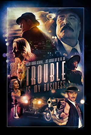 Nonton Film Trouble Is My Business (2018) Subtitle Indonesia