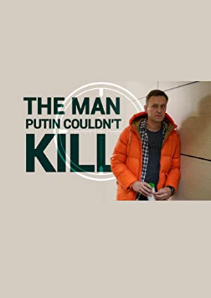 The Man Putin Couldn’t Kill (2021)