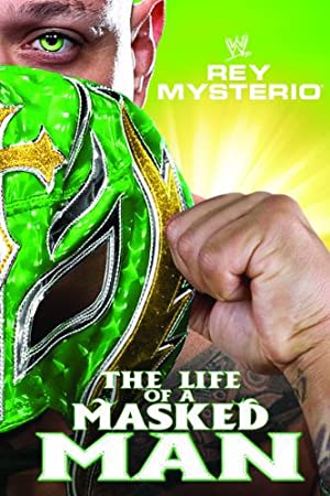 Nonton Film WWE: Rey Mysterio – The Life of a Masked Man (2011) Subtitle Indonesia