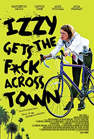 Nonton Film Izzy Gets the F*ck Across Town (2017) Subtitle Indonesia